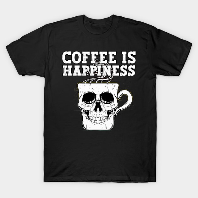 Coffee Is Happiness T-Shirt by DavidIWilliams